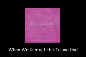 When We Contact the Triune God